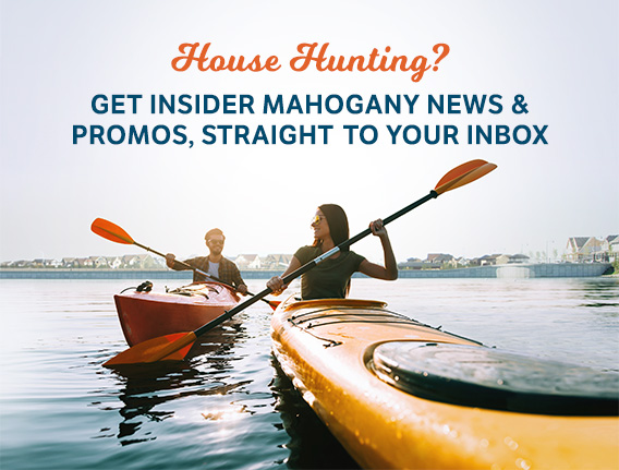 Sign up to get insider Mahogany news & promos, straight to your inbox