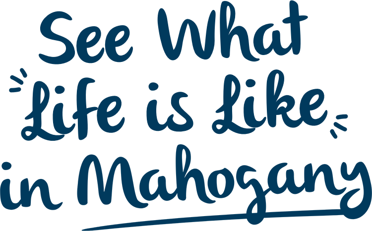 See what life is like in Mahogany text graphic